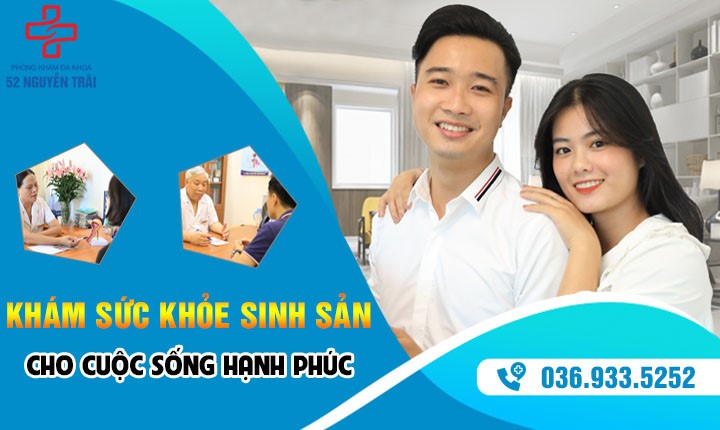 Khám sức khỏe sinh sản: Sức khỏe an tâm cho hạnh phúc trọn đời